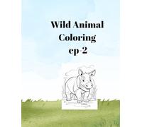 Wild Animal Coloring Book EP.2: 40 Unique Wildlife Illustrations for Stress Relief and Relaxation | Realistic Forest & Jungle Creatures for Adults and Teens | 84 Pages Single-Sided Paper