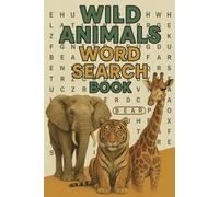 Wild Animal Word Search Adventure: Discover 50+ Fun Puzzles Featuring Lions, Tigers, Elephants & More - A Roaring Good Time for Kids, Adults, Seniors and Animal Lovers!