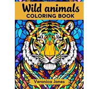 Wild animals coloring book | adult and teens coloring book | stained glass style | stress relief | for mindfulness and relaxing