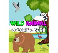 Wild Animals Coloring Book for Kids 3-6: Color and learn awesome classifications, and habitats about the 30 most amazing wild animals