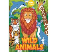 Wild Animals Coloring Book for Kids ages 8 to 12: Wildlife Coloring Book with 50 images of animals from around the world to spend hours creating, having fun, and learning about the wonders of nature.