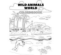Wild Animals Coloring Book For Kids: Black And White Designs Of Land And Sea Creatures With Interesting Facts