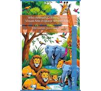 Wild Animals Coloring book for kids: Wild Animals, forest species, Artistic, coloring book, Visual Arts in Black White Style