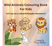 Wild Animals Colouring Book For Kids: Let’s go on a colourful jungle adventure!