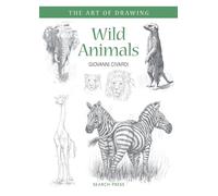 Wild Animals: How to Draw Elephants, Tigers, Lions and Other Animals