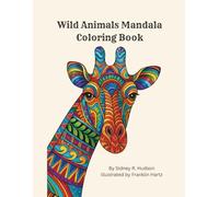 Wild Animals Mandala Coloring Book: 26 Beautiful Animal Designs with Positive Affirmations for Stress Relief and Relaxation