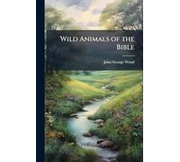 Wild Animals of the Bible