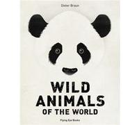 Wild Animals of the World by Dieter Braun Dieter Braun (Auteur)