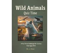 Wild Animals Quiz Time Modern Titans: A Fun Trivia Challenge For Curious Kids Ages 9-12