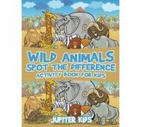 Wild Animals Spot the Difference Activity Book for Kids - [Livre en VO] Jupiter Kids (Auteur)