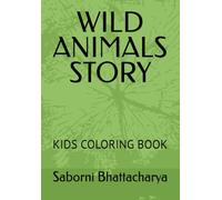 WILD ANIMALS STORY: KIDS COLORING BOOK