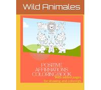 Wild Animals' with Added Pages for Drawing and Colorings: Positive Affirmations coloring book in greyscale cartoon