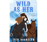 Wild As Her: A Small Town, Rivals To Lovers, Modern Cowboy Romance