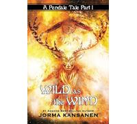 Wild As The Wind: Discover a place where magic takes on a new dimension