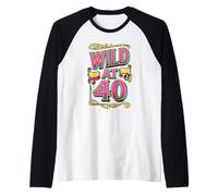 Wild At 40 Humour Adulting Fabulous Middle Age Life Begins Manche Raglan