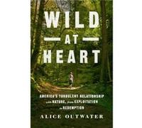 Wild at Heart by Alice Outwater Alice Outwater (Auteur)