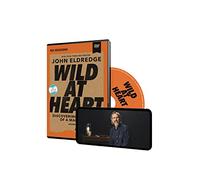 Wild at Heart: Discovering the Secret of a Man s Soul [Revised]