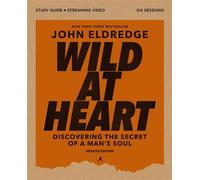 Wild at Heart Study Guide plus Streaming Video, Updated Edition Discovering the Secret of a Man's Soul - John Eldredge - HarperChristian Resources - ebook (ePub) - Livre