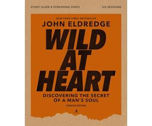 Wild at Heart Study Guide plus Streaming Video, Updated Edition: Discovering the Secret of a Man's Soul