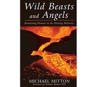 Wild Beasts and Angels Mitton, Michael (Auteur)
