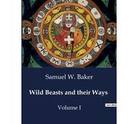 Wild Beasts And Their Ways