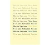 Wild Bees: New and Selected Poems Harrison, Martin (Auteur)