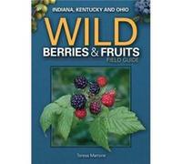 Wild Berries Fruits Field Guide of Indiana Kentucky and Ohio by Teresa Marrone Teresa Marrone (Auteur)