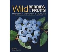 Wild Berries Fruits Field Guide of Minnesota Wisconsin Michigan by Teresa Marrone Teresa Marrone (Auteur)