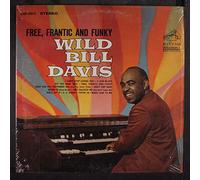 WILD BILL DAVIS - free, frantic and funky LP