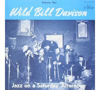 Wild Bill Davison - Jazz On A Saturday Afternoon Volume Two by Wild Bill Davison (2013-08-02)