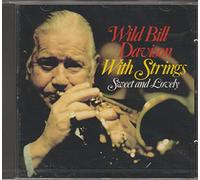 Wild Bill Davison - with Strings: Sweet & Lovely [Import]