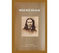 Wild Bill Hickok: Biografia