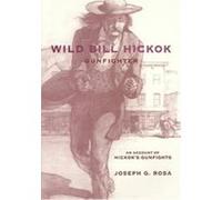 Wild Bill Hickok Gunfighter Joseph G. Rosa (Auteur)