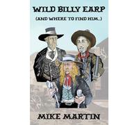 Wild Billy Earp (And Where to Find Him)