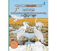WILD BIRDS COLORING BOOK AND FUN FACTS: Birds Coloring Book for Adults and Kids | Wild, Rare, and Extinct Birds with Fun Facts | Relaxing Nature Coloring Pages for Stress Relief and Learning