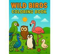 Wild Birds Coloring Book for Kids: 14 Fun Bird Illustrations to Color: Easy and Cute Bird Coloring Pages | Perfect for Children Ages 4-8