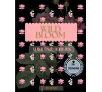 WILD BLOOM: An Adult Flower Coloring Book | 50 New Design of Relaxing Nature with Flowers |