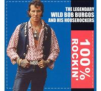 Wild Bob Burgos - 100% Rockin [Import]