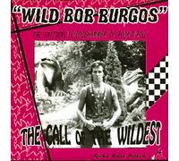 Wild Bob Burgos - The Call Of The Wildest - The Tattooed Sledgehammer Of Rock'n'Roll (EP, 7inch, 45rpm, PS, BC)