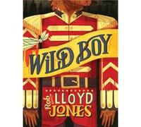 Wild Boy by Rob Lloyd Jones Rob Lloyd Jones (Auteur)