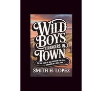 Wild Boys: Strangers in Town: The True Story of Will Green and Tom Green, Strangers in a Small Town