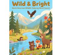 Wild & Bright - North American Wildlife Coloring Word Search: Fun Word Searches + Coloring - 50 easy puzzles to build vocabulary, focus, and fine motor skills