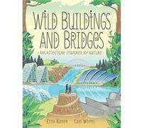 Wild Buildings and Bridges by Etta Kaner Inconnu (Auteur)