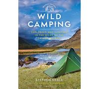 Wild Camping: Exploring and Sleeping in the Wilds of the UK and Ireland