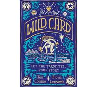 Wild Card: Let the Tarot Tell Your Story