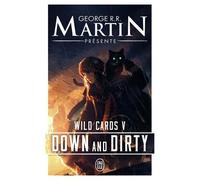 Wild Cards - Tome 5 - Down And Dirty