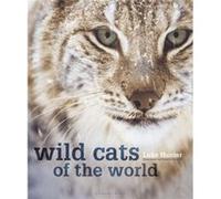 Wild Cats of the World by Luke Hunter Inconnu (Auteur)