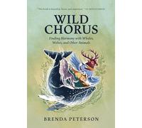 Wild Chorus: Finding Harmony With Whales, Wolves, and Other Animals