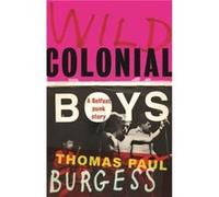 Wild Colonial Boys by Thomas Paul Burgess Thomas Paul Burgess (Auteur)