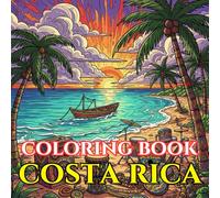 Wild Costa Rica | A Journey Through Rainforests, Wildlife & Pura Vida Patterns: An Intricate Adult Coloring Book Celebrating Costa Rica’s Nature, Culture & Tropical Beauty